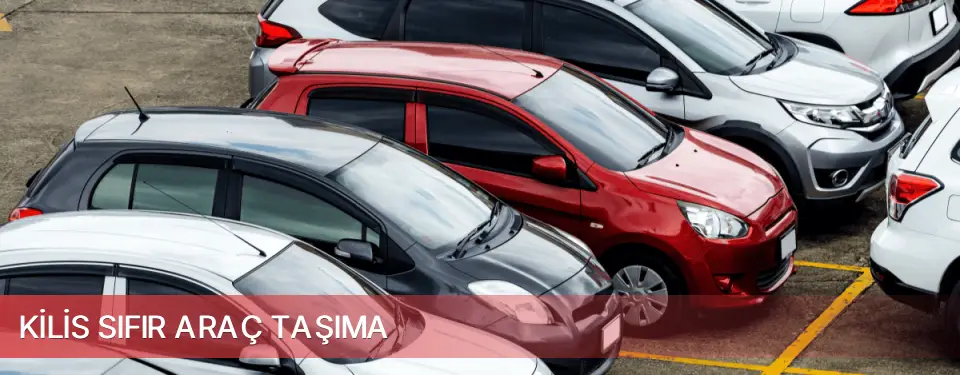 Kilis İli Sıfır Araç Taşıma
